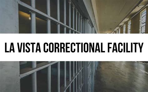 La Vista Correctional Facility: A Safe and Secure Prison