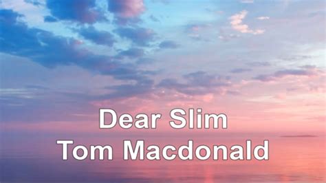 Dear Slim Tom MacDonald Lyrics - YouTube