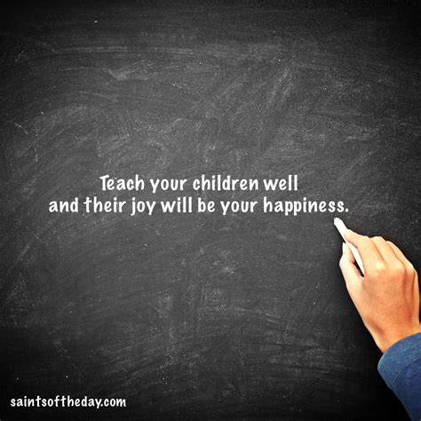 Teach your children well! | Inspirational quotes, Heart warming quotes, Warm quotes