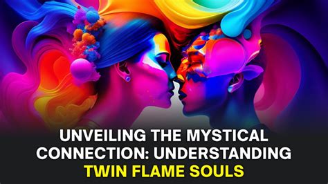 Unveiling the Mystical Connection: Understanding Twin Flame Souls ...