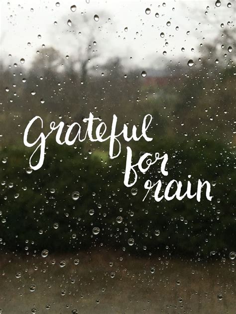 Grateful for rain quote. Raindrop quote. | Raindrops quotes, Rainy day quotes, Rain quotes