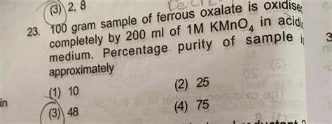 (3) 2,8 23. 100 gram sample of ferrous ox... - Physical Chemistry