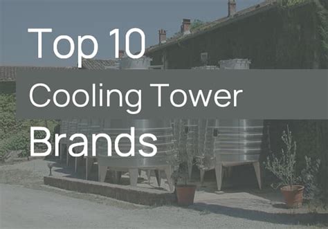 Top 10 Best Cooling Tower Manufacturers & Brands in 2024 | MachineMFG