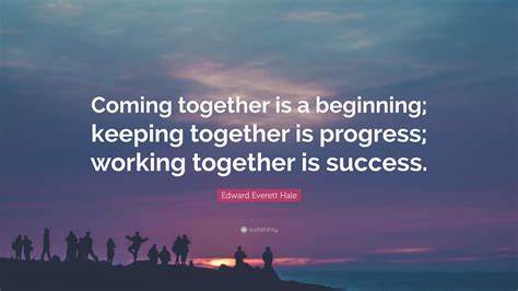 Coming Together Is A Beginning Quote - Idelle Diane-Marie