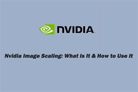 Nvidia Image Scaling: What Is It & How to Use It - MiniTool Partition Wizard