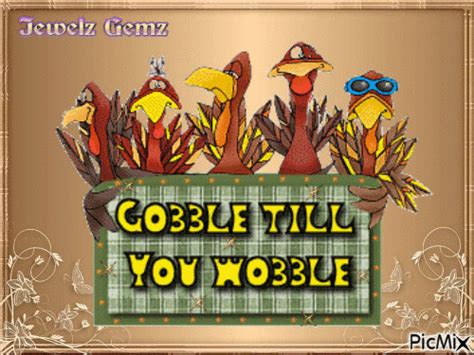 Gobble Till You Wobble Pictures, Photos, and Images for Facebook ...