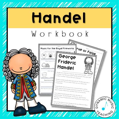 Handel Composer Workbook - Dynamic Music Teaching