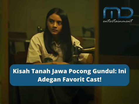 Kisah Tanah Jawa Pocong Gundul: Ini Adegan Favorit Cast!