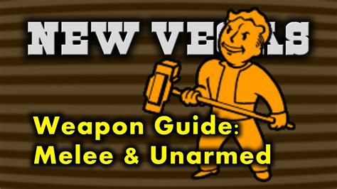 New Vegas Weapon Guide 7 - Melee & Unarmed - YouTube