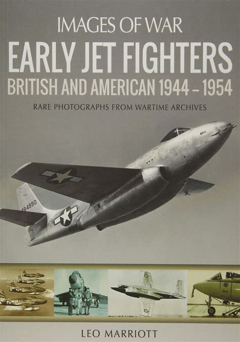 IMAGES OF WAR: : EARLY JET FIGHTERS British and American 1944-1954 ...