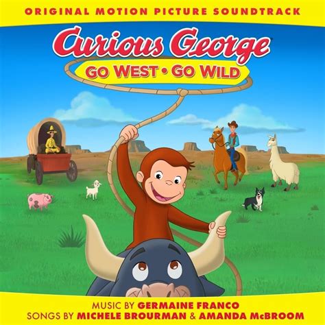 Various Artists - Curious George: Go West Go Wild (Original Motion ...