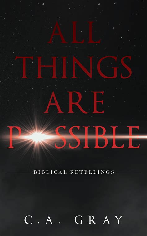 All Things Are Possible by C.A. Gray | Goodreads