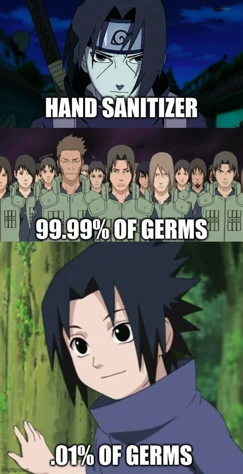 So Itachi's the Sanitizer : r/narutomemes