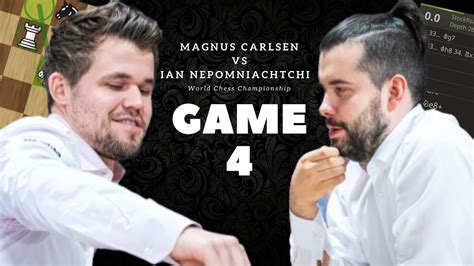 HISTORY Repeats Itself!- Magnus Carlsen vs Ian Nepomniachtchi – World Chess Championship ROUND 4 ...