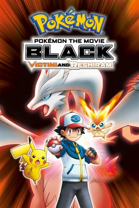 Pokémon the Movie: Black - Victini and Reshiram (2011) — The Movie Database (TMDB)