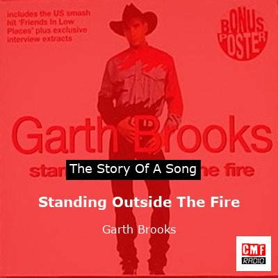 The story of a song: Standing Outside The Fire - Garth Brooks