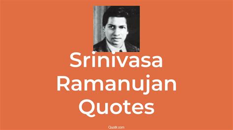 4+ Srinivasa Ramanujan Quotes and Sayings - QUOTLR