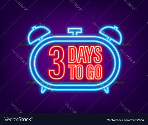 3 days to go countdown timer neon icon time Vector Image