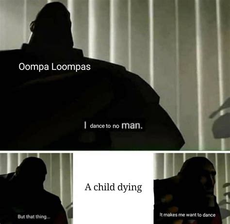 Oompa loompa memes are hot : memes