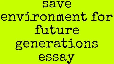 save environment for future generations essay PDF - airfindia.com