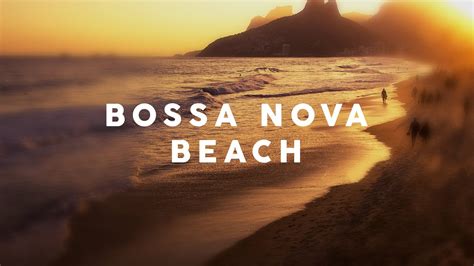 Bossa Nova Beach - Covers 2020 - Cool Music - YouTube Music