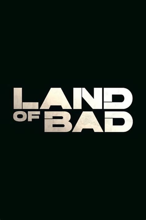 Land of Bad (2023) - Track Movies - Next Episode