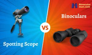 Spotting Scope Vs Binoculars: Choose The Right One