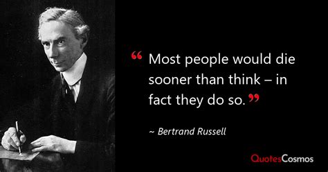 “Most people would die sooner than…” Bertrand Russell Quote