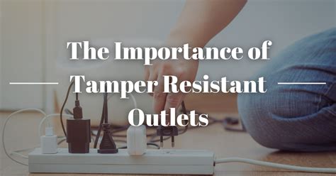 Importance of Tamper Resistant Outlets | Lippolis Electric