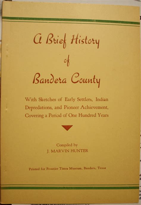 A Brief History of Bandera County Covering One Hundred Years of ...