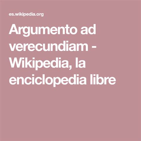 Argumento ad verecundiam - Wikipedia, la enciclopedia libre Ad Hominem ...