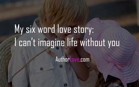 My six word love story | Love Quotes | Author Love