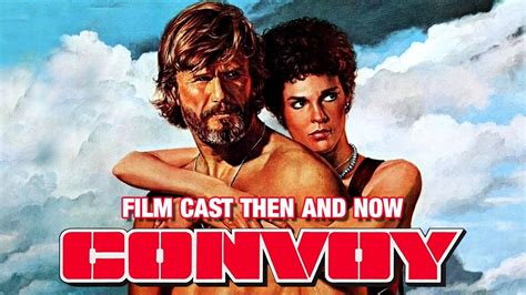 Convoy (1978) Movie Cast Then And Now | 44 YEARS LATER!!! - YouTube