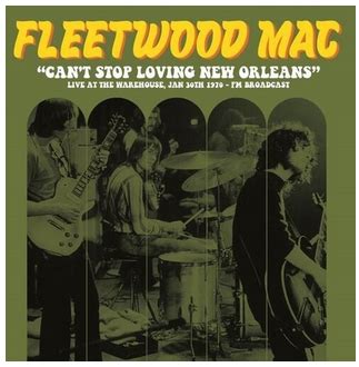 Fleetwood Mac – Can’t Stop Loving New Orleans: Live At The Warehouse, Jan 30th 1970 (Vinyl LP ...