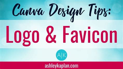 Video Tutorial: Top Tips on Canva Logo Design | Ashley Kaplan LLC