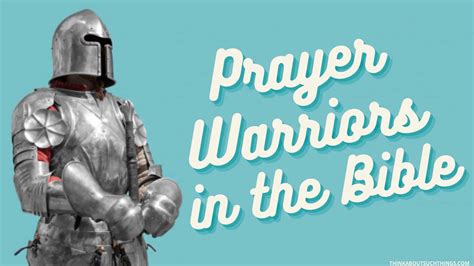 5 Powerful Prayer Warriors In The Bible | Think About Such Things