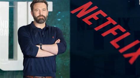 5 things: Ben Affleck weighs in on how Netflix makes movies - The ...