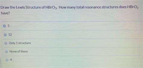 Solved Draw the Lewis Structure of HBrO3. How many total | Chegg.com