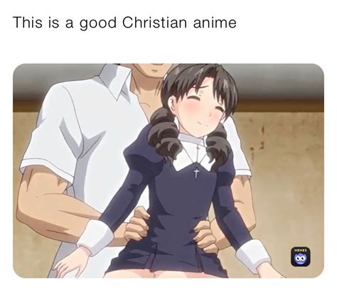 This is a good Christian anime | @Just_Krypton | Memes