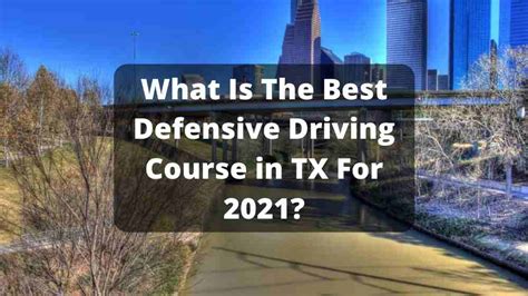 What Is The Best Online Defensive Driving Course In TX? (2021 Update)