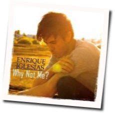 Enrique Iglesias - Why Not Me Chords