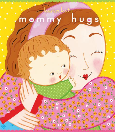 Mommy Hugs | Book by Karen Katz | Official Publisher Page | Simon & Schuster