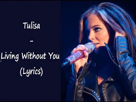 Tulisa - Living Without You (LYRICS) - YouTube