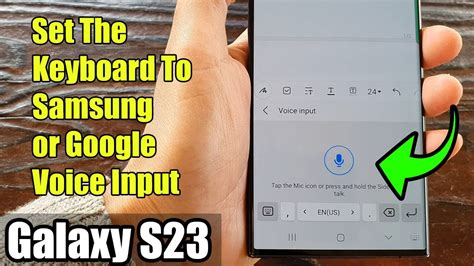 Galaxy S23's: How to Set The Keyboard To Samsung or Google Voice Input ...