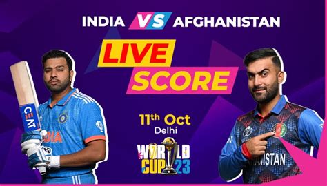 India vs Afghanistan live score, ICC World Cup 2023 - International ...