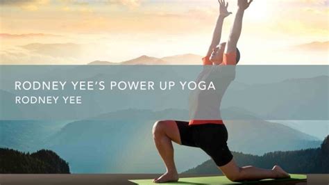 Rodney Yee’s Power Up Yoga | Gaia