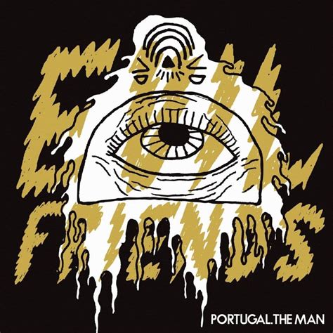 Portugal. The Man – Evil Friends Lyrics | Genius Lyrics