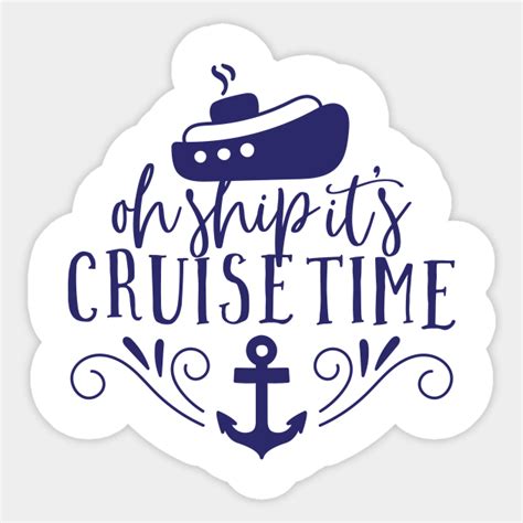 Oh Ship, Cruise Time - Cruise - Pegatina | TeePublic MX