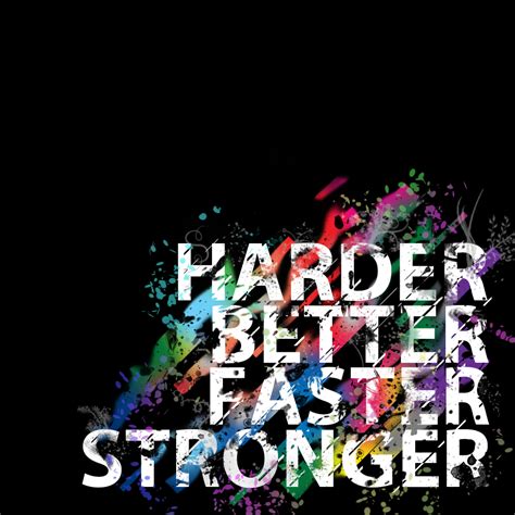 Harder Better Faster Stronger by JopaoxD on DeviantArt