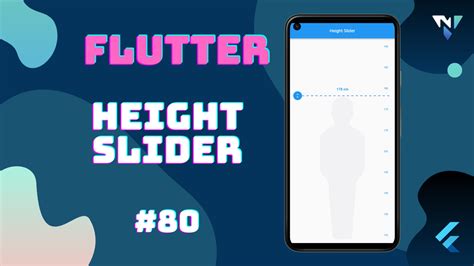 Flutter UI #80: Fun with Height Slider in Flutter – Nilen Patel Inc.